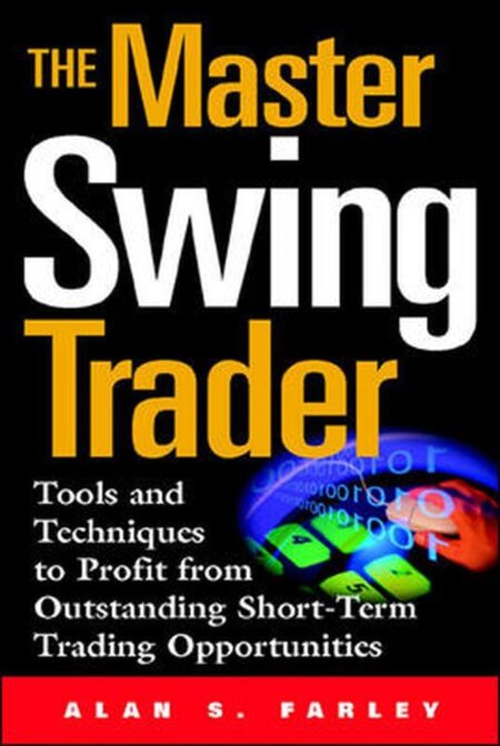 The Master Swing Trader - by Alan Farley