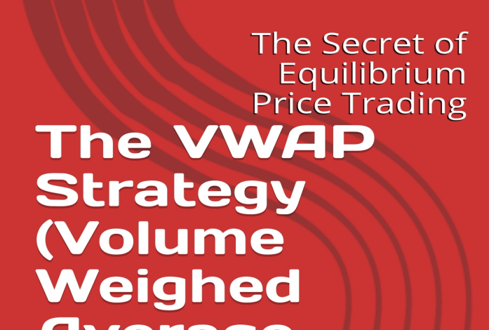 The VWAP Strategy - The Secret of Equilibrium Price Trading - by Terence V. Gronowski