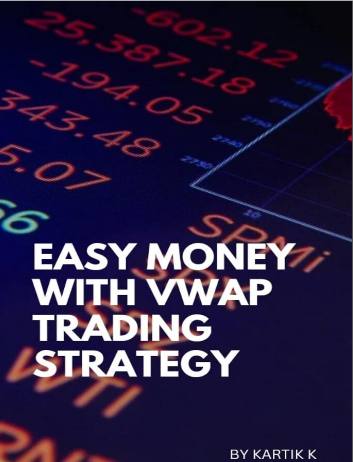 Easy Money With VWAP Trading Strategy - by Kartik K.